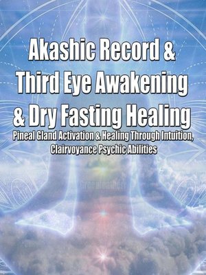 cover image of Akashic Record & Third Eye Awakening & Dry Fasting Healing